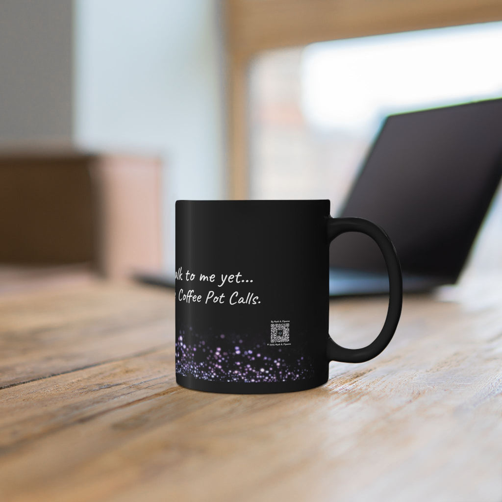 "The Coffee Pot Calls" Black Ceramic Mug